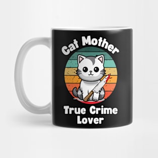 Cat Mother True Crime Lover Retro True Crime Funny Mug